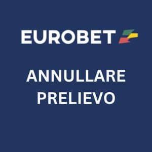 come annullare prelievo eurobet - Eurobet prelievo conto